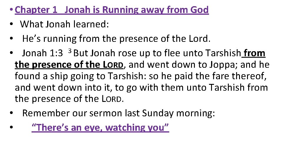  • Chapter 1 Jonah is Running away from God • What Jonah learned: