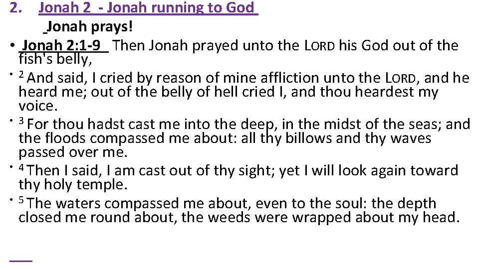 2. Jonah 2 - Jonah running to God Jonah prays! • Jonah 2: 1