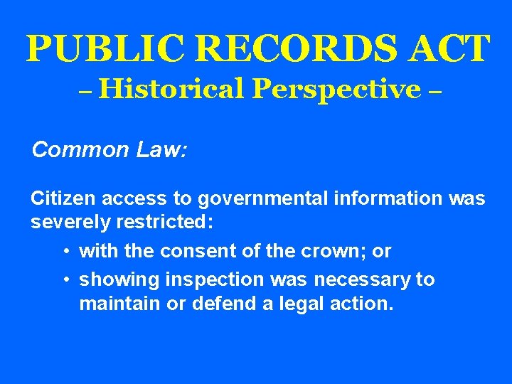 PUBLIC RECORDS ACT – Historical Perspective – Common Law: Citizen access to governmental information