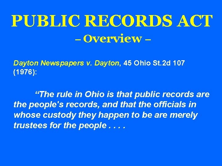 PUBLIC RECORDS ACT – Overview – Dayton Newspapers v. Dayton, 45 Ohio St. 2