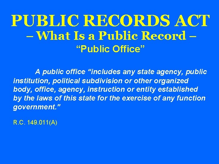 PUBLIC RECORDS ACT – What Is a Public Record – “Public Office” A public