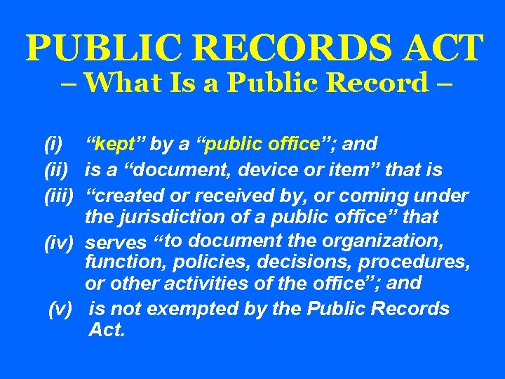 PUBLIC RECORDS ACT – What Is a Public Record – (i) “kept” by a