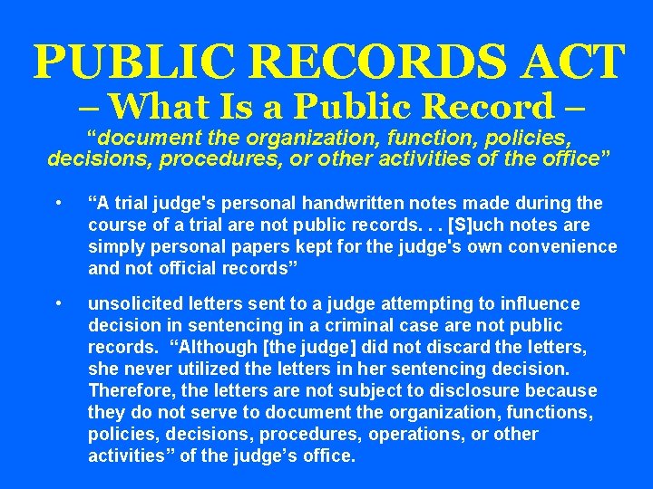 PUBLIC RECORDS ACT – What Is a Public Record – “document the organization, function,