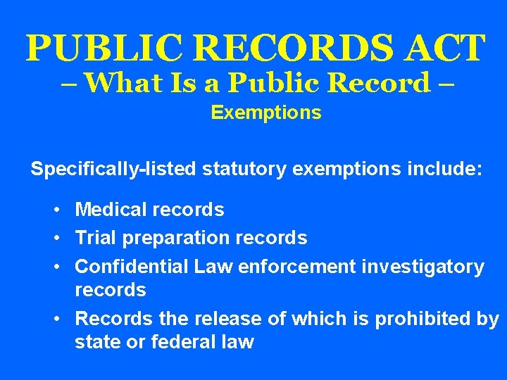 PUBLIC RECORDS ACT – What Is a Public Record – Exemptions Specifically-listed statutory exemptions
