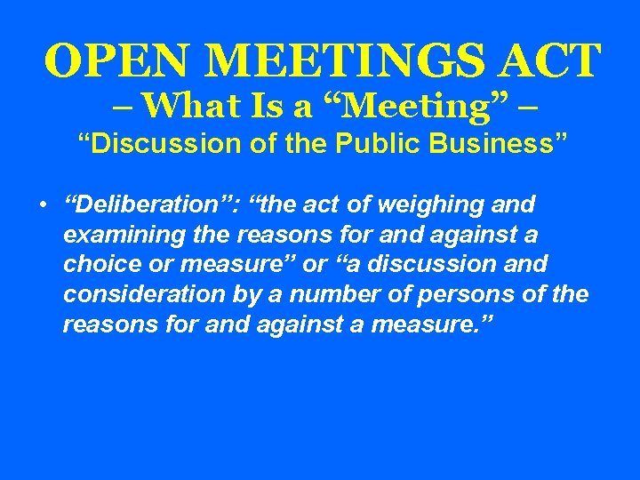 OPEN MEETINGS ACT – What Is a “Meeting” – “Discussion of the Public Business”