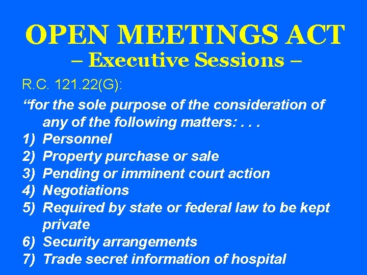 OPEN MEETINGS ACT – Executive Sessions – R. C. 121. 22(G): “for the sole