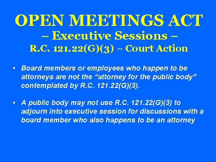 OPEN MEETINGS ACT – Executive Sessions – R. C. 121. 22(G)(3) – Court Action