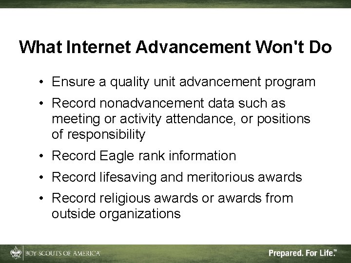 What Internet Advancement Won't Do • Ensure a quality unit advancement program • Record