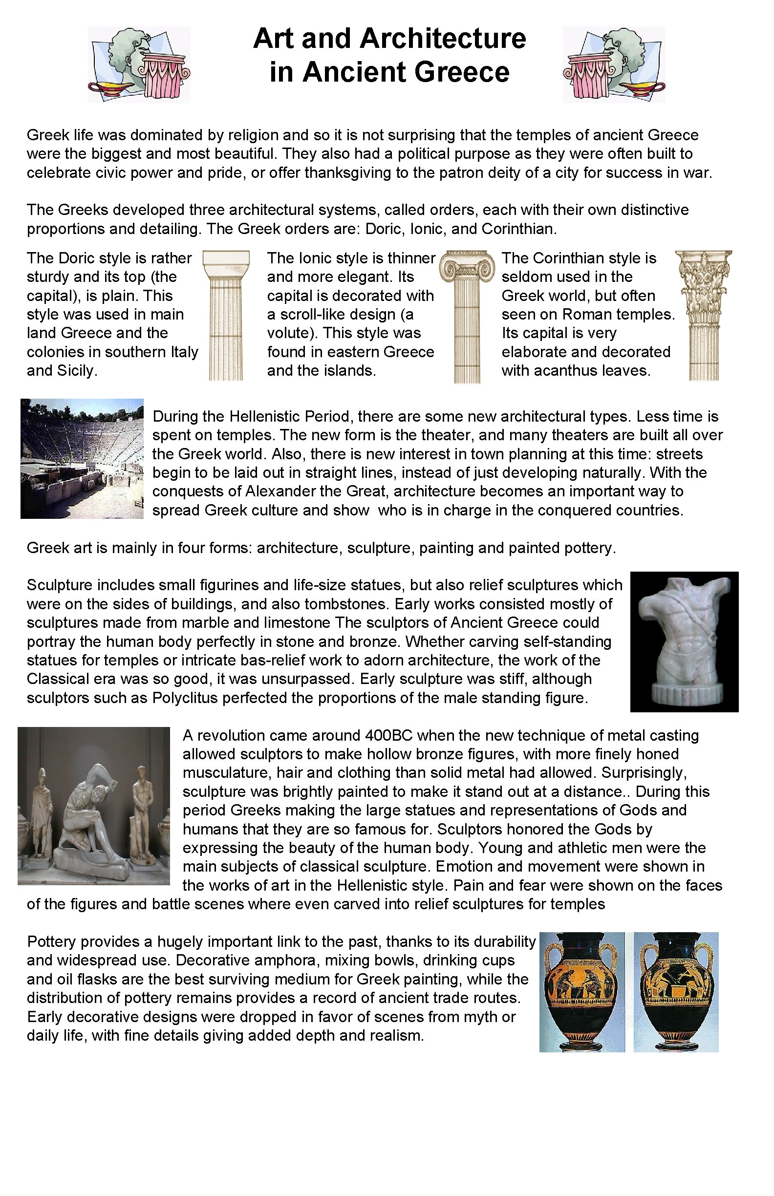 Art and Architecture in Ancient Greece Greek life was dominated by religion and so