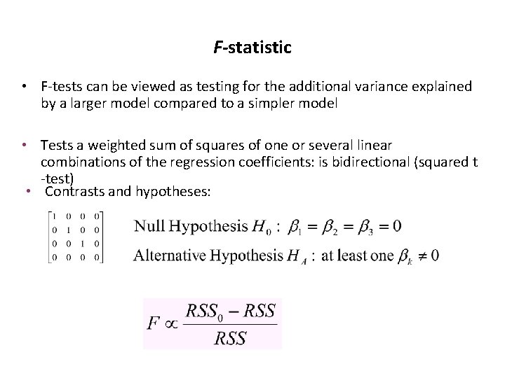 F-statistic • F-tests can be viewed as testing for the additional variance explained by