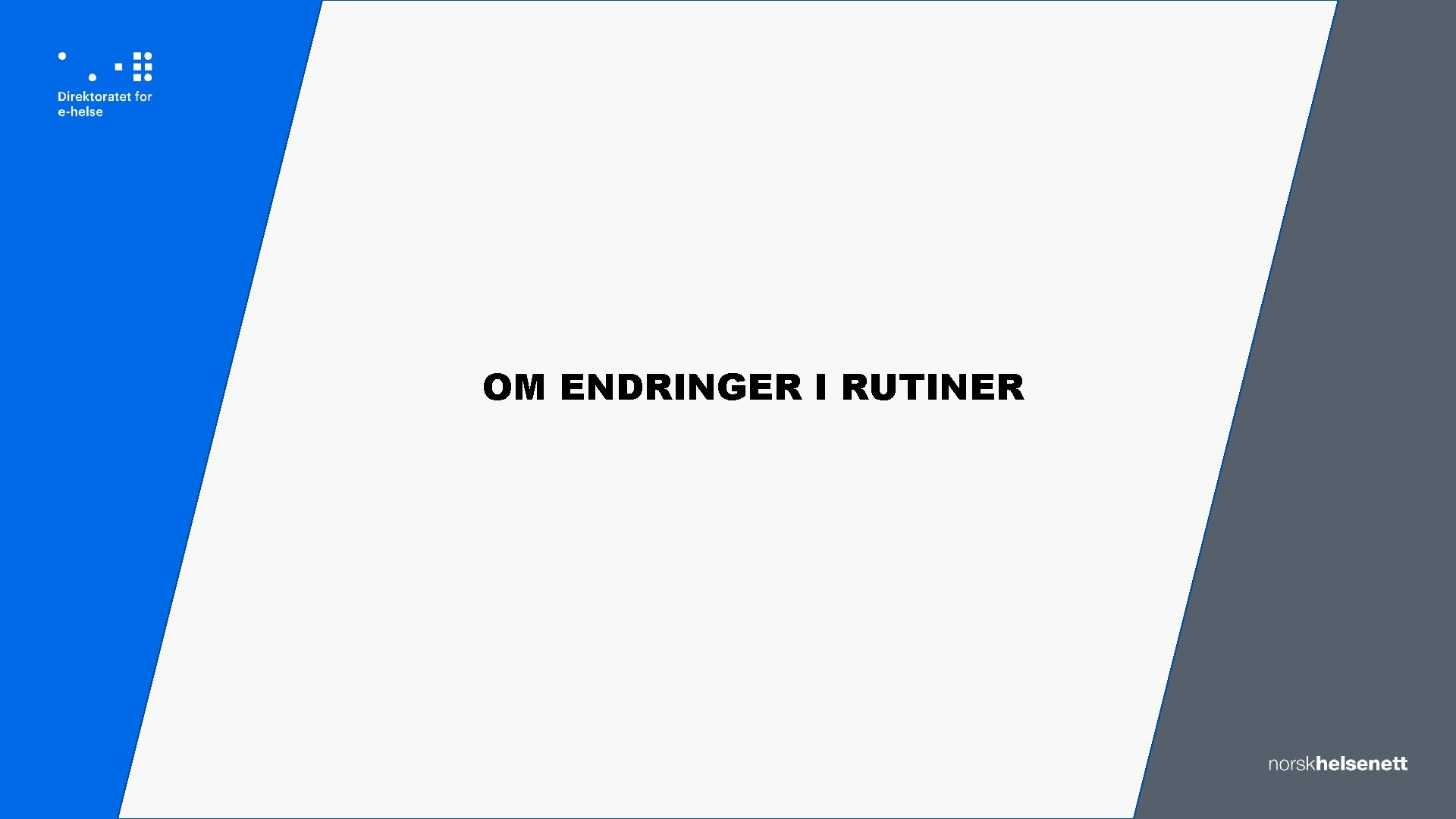 OM ENDRINGER I RUTINER 