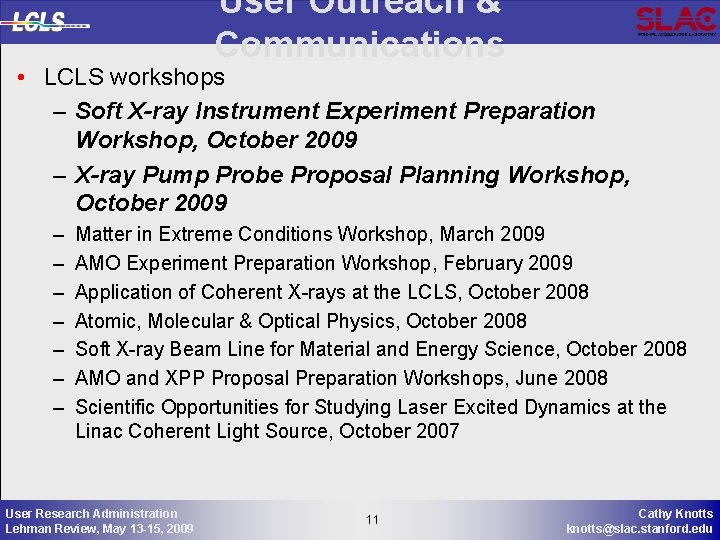 User Outreach & Communications • LCLS workshops – Soft X-ray Instrument Experiment Preparation Workshop,