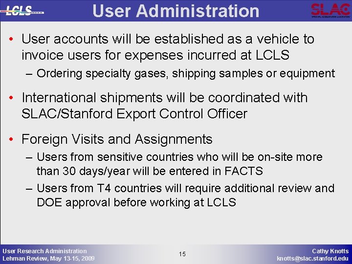 User Administration • User accounts will be established as a vehicle to invoice users