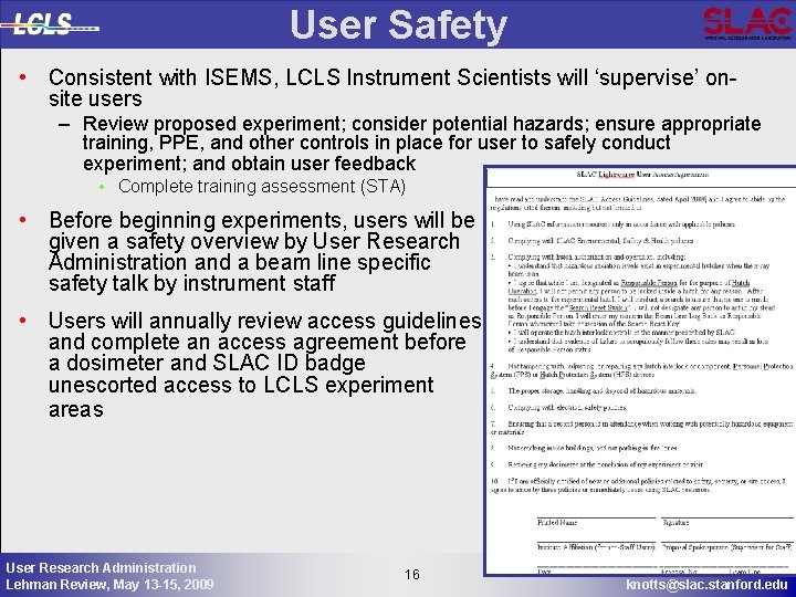 User Safety • Consistent with ISEMS, LCLS Instrument Scientists will ‘supervise’ onsite users –