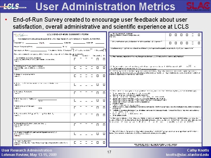 User Administration Metrics • End-of-Run Survey created to encourage user feedback about user satisfaction,