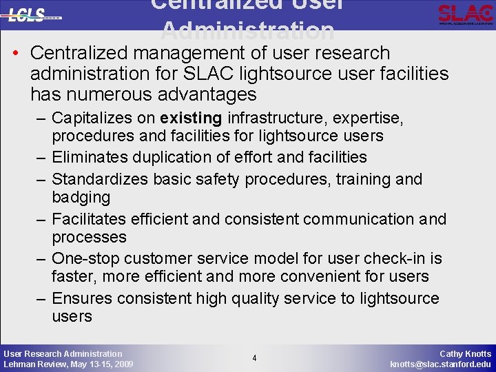 Centralized User Administration • Centralized management of user research administration for SLAC lightsource user