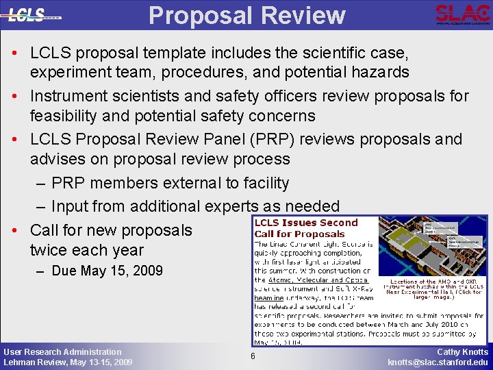 Proposal Review • LCLS proposal template includes the scientific case, experiment team, procedures, and