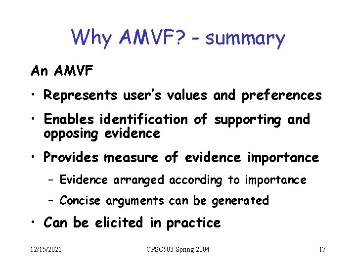 Why AMVF? - summary An AMVF • Represents user’s values and preferences • Enables