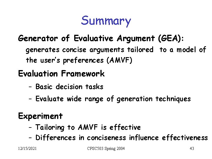 Summary Generator of Evaluative Argument (GEA): generates concise arguments tailored to a model of