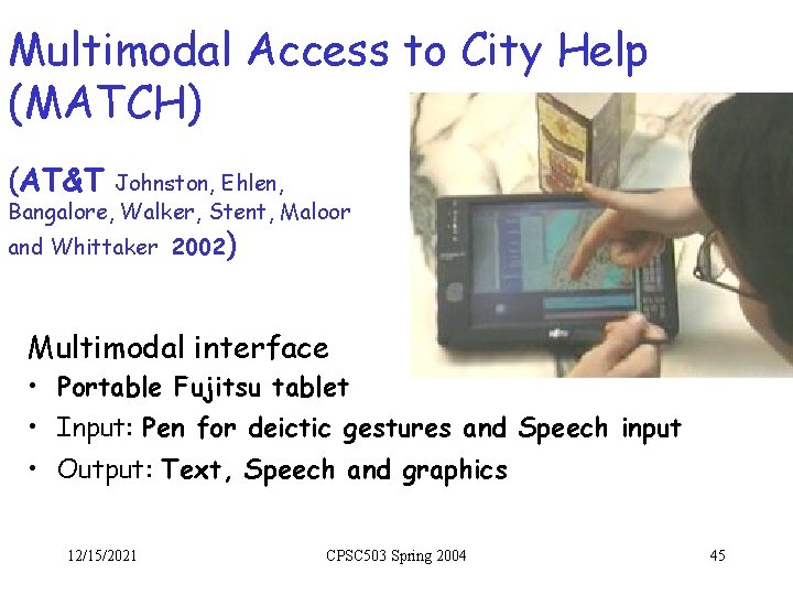 Multimodal Access to City Help (MATCH) (AT&T Johnston, Ehlen, Bangalore, Walker, Stent, Maloor and