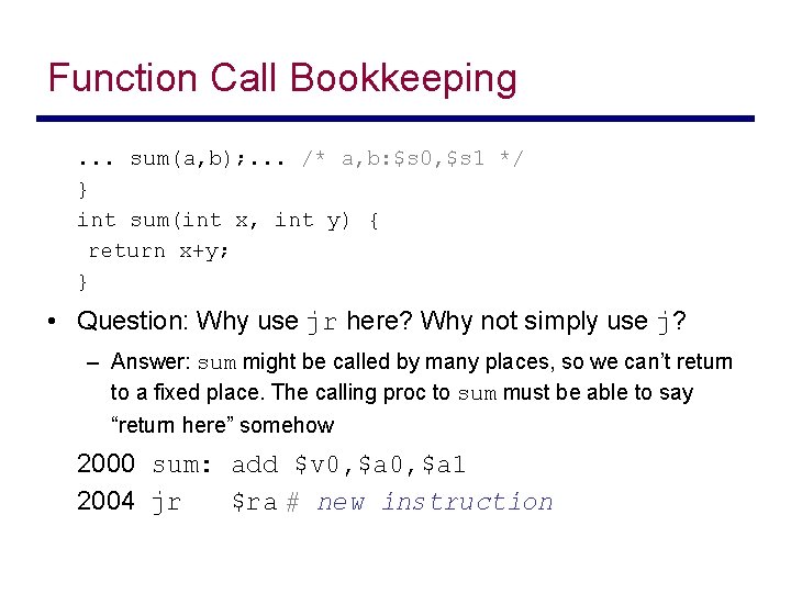 Function Call Bookkeeping. . . sum(a, b); . . . /* a, b: $s