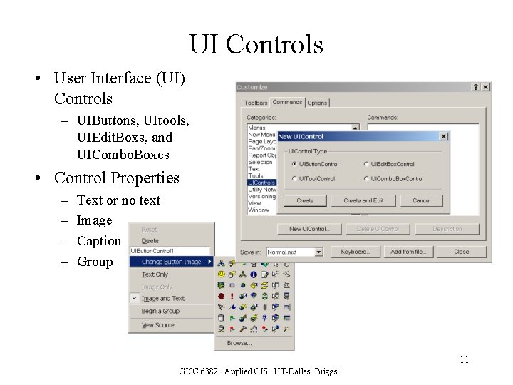 UI Controls • User Interface (UI) Controls – UIButtons, UItools, UIEdit. Boxs, and UICombo.
