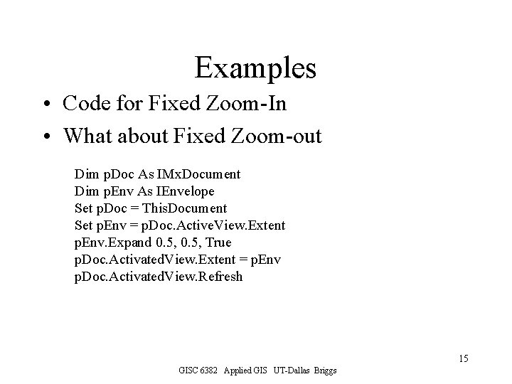 Examples • Code for Fixed Zoom-In • What about Fixed Zoom-out Dim p. Doc