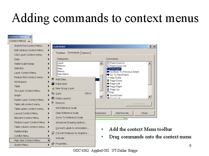 Adding commands to context menus • • Add the context Menu toolbar Drag commands