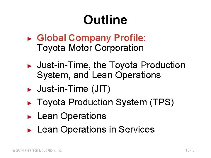 Outline ► ► ► Global Company Profile: Toyota Motor Corporation Just-in-Time, the Toyota Production