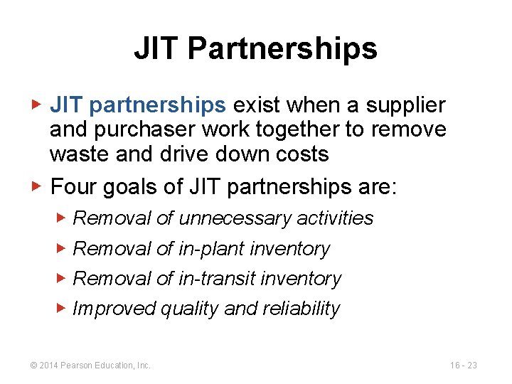 JIT Partnerships ▶ JIT partnerships exist when a supplier and purchaser work together to