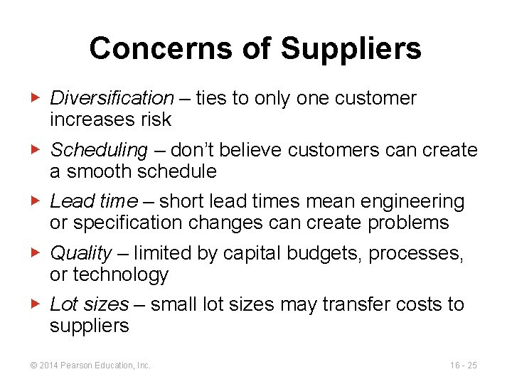 Concerns of Suppliers ▶ Diversification – ties to only one customer increases risk ▶