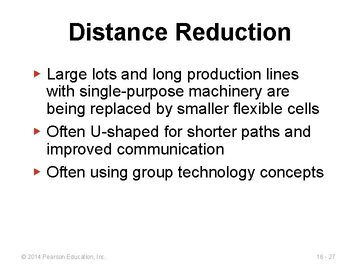 Distance Reduction ▶ Large lots and long production lines with single-purpose machinery are being