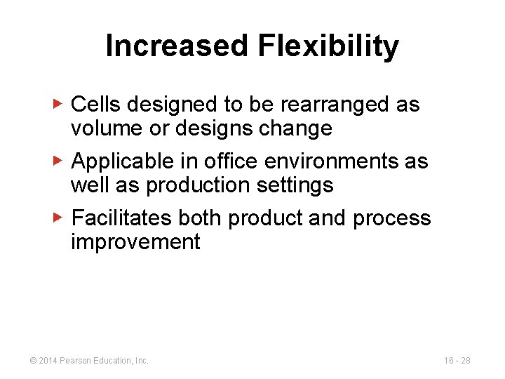 Increased Flexibility ▶ Cells designed to be rearranged as volume or designs change ▶