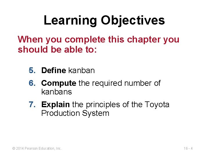 Learning Objectives When you complete this chapter you should be able to: 5. Define