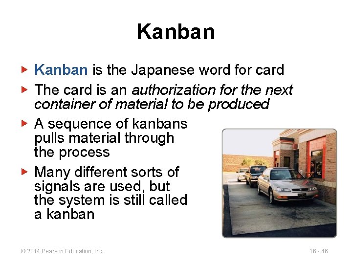 Kanban ▶ Kanban is the Japanese word for card ▶ The card is an