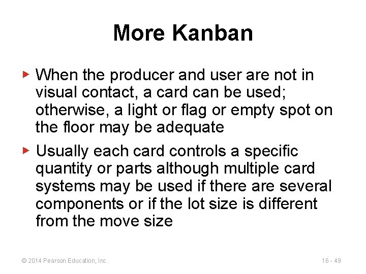 More Kanban ▶ When the producer and user are not in visual contact, a