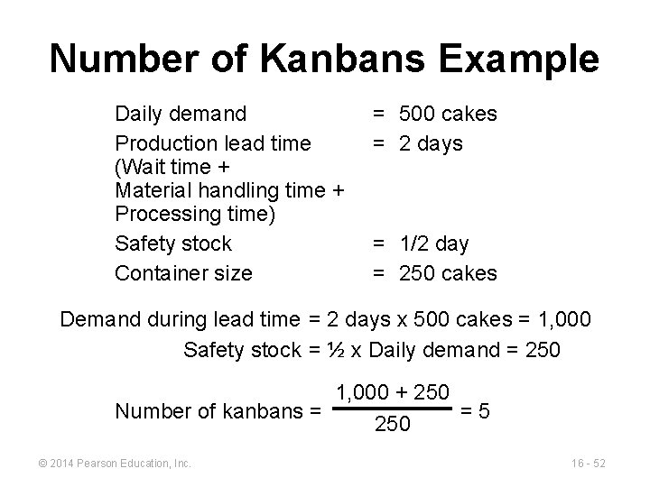 Number of Kanbans Example Daily demand Production lead time (Wait time + Material handling