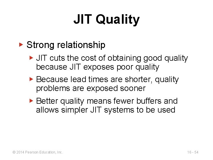 JIT Quality ▶ Strong relationship ▶ JIT cuts the cost of obtaining good quality