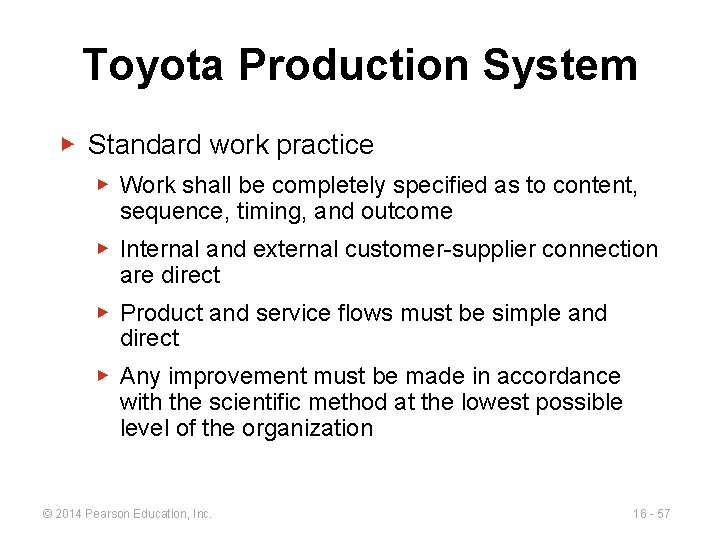 Toyota Production System ▶ Standard work practice ▶ Work shall be completely specified as