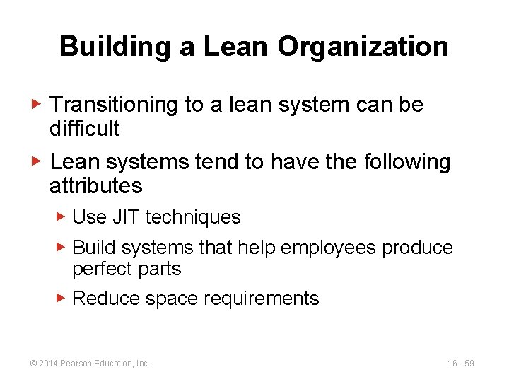 Building a Lean Organization ▶ Transitioning to a lean system can be difficult ▶