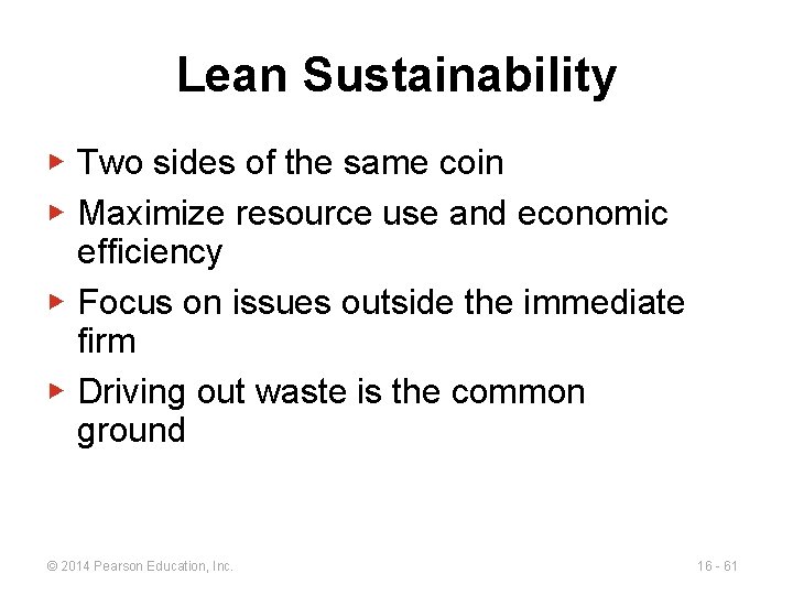 Lean Sustainability ▶ Two sides of the same coin ▶ Maximize resource use and