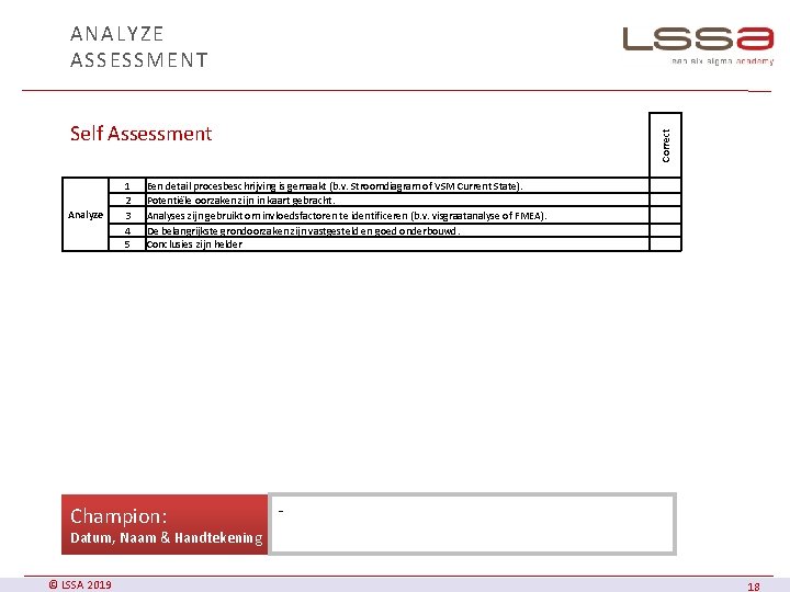 ANALYZE ASSESSMENT Analyze 1 2 3 4 5 Correct Self Assessment Een detail procesbeschrijving