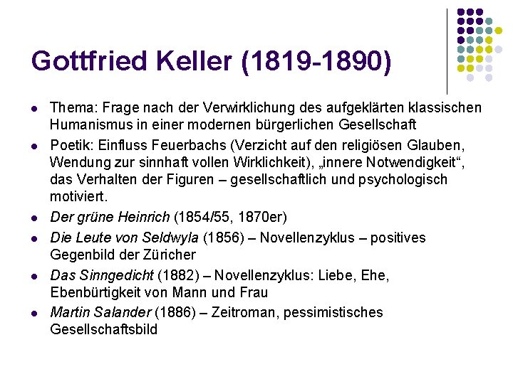Gottfried Keller (1819 -1890) l l l Thema: Frage nach der Verwirklichung des aufgeklärten
