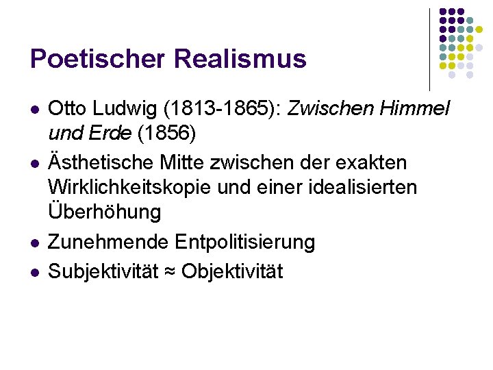 Poetischer Realismus l l Otto Ludwig (1813 -1865): Zwischen Himmel und Erde (1856) Ästhetische