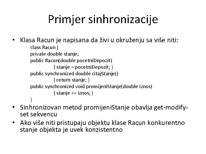 Primjer sinhronizacije • Klasa Racun je napisana da živi u okruženju sa više niti: