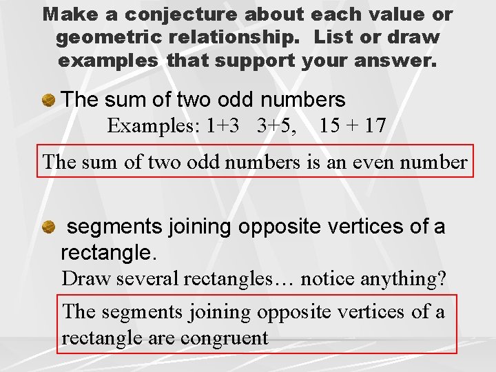 Make a conjecture about each value or geometric relationship. List or draw examples that Make a conjecture about each value or geometric relationship. List or draw examples that