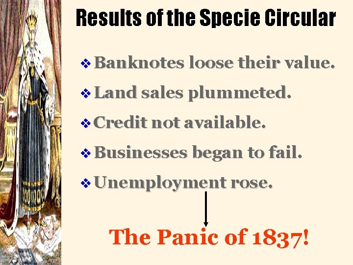 Results of the Specie Circular v Banknotes loose their value. v Land sales plummeted.