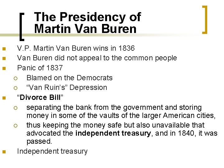 The Presidency of Martin Van Buren n n V. P. Martin Van Buren wins