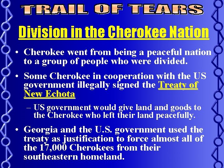 Division in the Cherokee Nation • Cherokee went from being a peaceful nation to