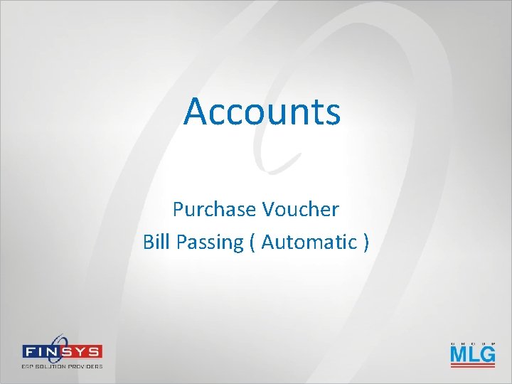 Accounts Purchase Voucher Bill Passing ( Automatic ) 